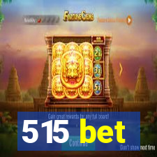 515 bet